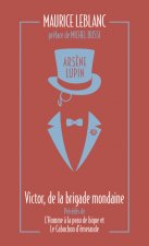 Arsène Lupin, Victor, de la brigade mondaine - suivi de L'Homme à la peau de bique et Le Cabochon d'