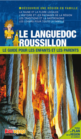 LE LANGUEDOC ROUSSILLON GUIDE PR LES ENFANTS ET LES PARENTS