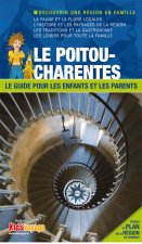 LE POITOU-CHARENTES GUIDE PR LES ENFANTS ET LES PARENTS