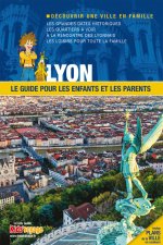 LYON GUIDE PR LES ENFANTS ET LES PARENTS