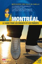 MONTREAL GUIDE PR LES ENFANTS ET LES PARENTS