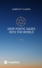 Deep Poetic Gazes Into the World