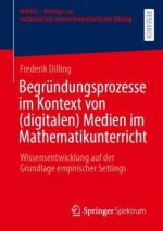 Begrundungsprozesse im Kontext von (digitalen) Medien im Mathematikunterricht