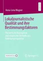 Lokaljournalistische Qualitat und ihre Bestimmungsfaktoren