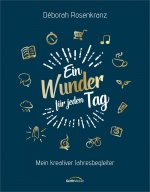 Ein Wunder für jeden Tag - Mein kreativer Jahresbegleiter