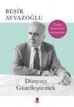 Dünyayi Güzellestirmek