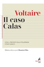 caso Calas. Con il Trattato sulla tolleranza e testi inediti