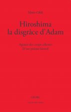 HIROSHIMA, LA DISGRACE D ADAM