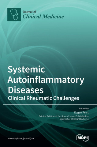 Systemic Autoinflammatory Diseases-Clinical Rheumatic Challenges