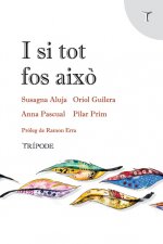 I si tot fos això
