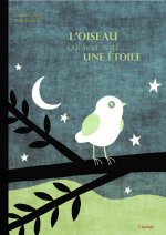 L'OISEAU QUI AVAIT AVALE UNE ETOILE