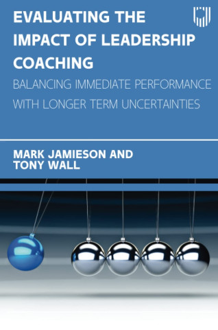 Evaluating the Impact of Leadership Coaching: Balancing Immediate Performance with Longer Term Uncertainties