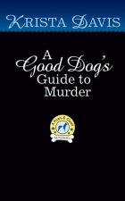 Good Dog's Guide To Murder