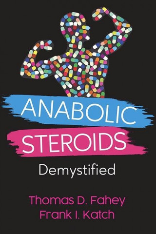 Anabolic Steroids (Thomas Davin Fahey)()