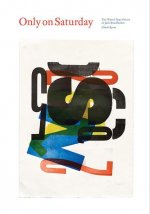Only on Saturday: The Wood Type Prints of Jack Stauffacher