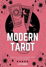Modern Tarot: A practical guide to reading tarot in the 21st century