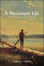 A Passionate Life: W. H. H.. Murray, from Preacher to Progressive