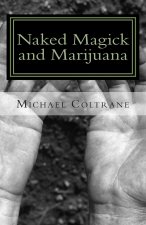 Naked magick and marijuana