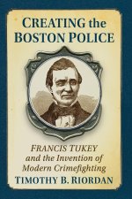 Creating the Boston Police