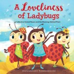 A Loveliness of Ladybugs Collective Animal Nouns and the Meanings Behind Them: -