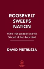 Roosevelt Sweeps Nation
