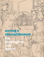 Writing a Chrysanthemum: The Drawings of Rick Barton