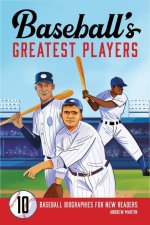 Baseball's Greatest Players: 10 Baseball Biographies for New Readers