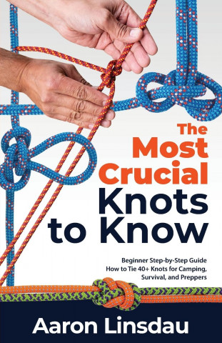 Most Crucial Knots to Know