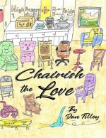Chairish The Love
