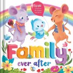 Family Ever After: Love Comes in All Shapes and Sizes
