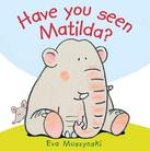 Have you Seen Matilda?