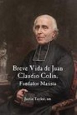 Short Life of Jean-Claude Colin Marist Founder (Spanish Edition)