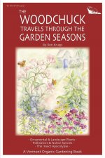 Woodchuck Travels Through the Garden Seasons