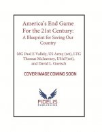 America's End Game for the 21st Century
