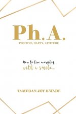 Ph. A. Positive, Happy, Attitude