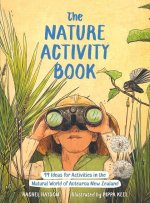 The Nature Activity Book: 99 Ideas for Activities in the Natural World of Aotearoa New Zealand