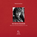 Un héros beatnik - Vie et mort de Gary Hemming (1934-1969)