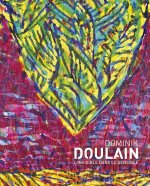 DOMINIK DOULAIN, L INVISIBLE DANS LE SENSIBLE