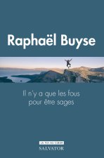 Il n'y a que des fous pour être sages : le don de sagesse