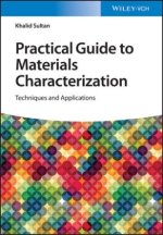 Practical Guide to Materials Characterization - Techniques and Applications