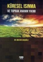 Küresel Isinma ve Toprak Ananin Yikimi