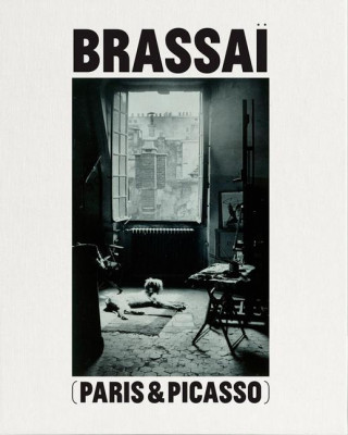 Brassa? Paris & Picasso