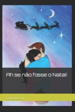 Ah se nao fosse o Natal!