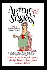 Aging is Not for Sissies
