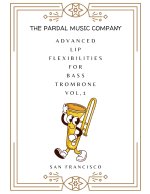 Advanced Lip Flexibilities for Bass Trombone Vol,1