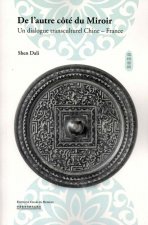De l'autre côté du miroir - Un dialogue transculturel Chine - France