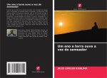 Um ano a terra ouve a voz do semeador