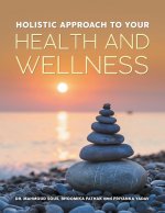Holistic Approach to Your Health and Wellness