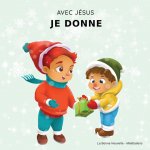Avec Jesus, Je Donne