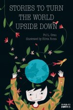 Stories to Turn the World Upside